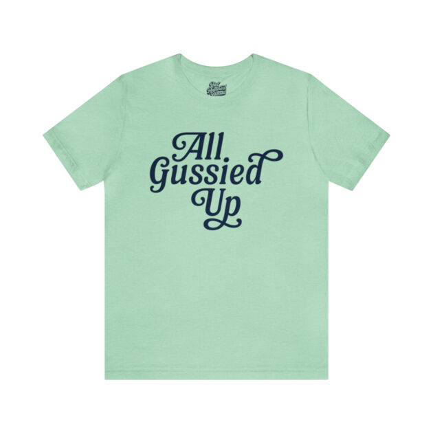 All Gussied Up Short Sleeve Tee